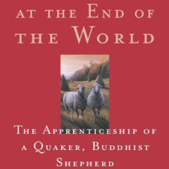 VIEW PDF √ The Barn at the End of the World: The Apprenticeship of a Quaker, Buddhist