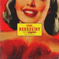 Ezhel - Nerdesin (G-House)