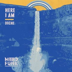 Doche - HERE I AM // MFR359