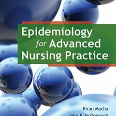 [View] [KINDLE PDF EBOOK EPUB] Epidemiology for Advanced Nursing Practice by  Dr. Kiran Macha &  Dr.