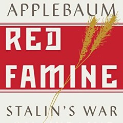 GET PDF 📋 Red Famine: Stalin's War on Ukraine by  Anne Applebaum KINDLE PDF EBOOK EP