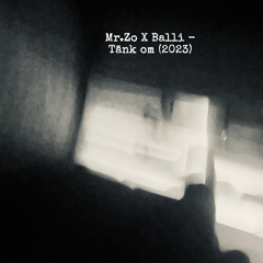 Mr.Zo x Balli - Tänk om (2023)