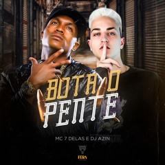 DJ AZIN - MC 7DELAS - BOTA O PENTE