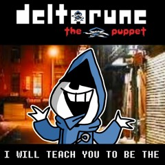 I WILL TEACH YOU TO BE THE - Deltarune: The Lancer Puppet