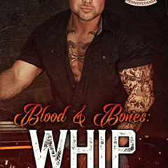 [Read] PDF 🧡 Blood & Bones: Whip (Blood Fury MC Book 11) by  Jeanne St. James [EPUB