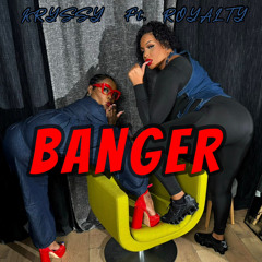 Kryssy x Royalty- Banger