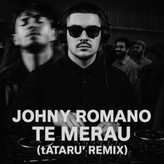 Johny Romano - Te Merau (tATARU' REMIX)
