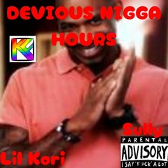Lil Kori  - Devious Nigga Hours [feat SullyTheMesiah] (Prod Twiist)