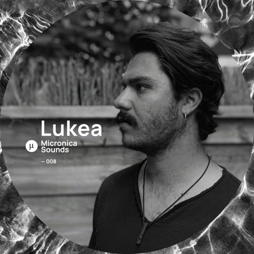 micronica.sounds 008 w/ Lukea