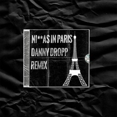 NIggas In Paris- Jay Z Kanye West  - Remix Danny Dropp *FREE DOWLAND*