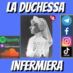 ep.27-"La duchessa infermiera: storia di Elena d'Orleans"