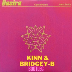 Calvin Harris & Sam Smith- Desire (KINN & BRIDGEY REMIX) Radio Edit