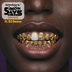 Saturdaze w/ Simon Says Ep. 047 (Feat. DJ Donne)