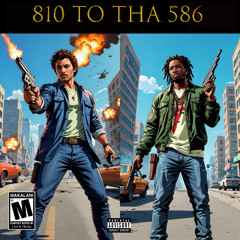 810 To Tha 586 - Makalani FT. FlackoJoe