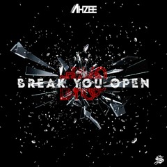 Ahzee - Break You Open (Extended Mix)