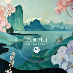 𝐏𝐑𝐄𝐌𝐈𝐄𝐑𝐄: Duel (HU) - Aquamarine [M-Sol DEEP]