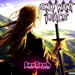 Only Want Peace