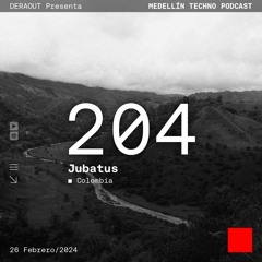 MTP 204 - Medellin Techno Podcast Episodio 204 - Jubatus