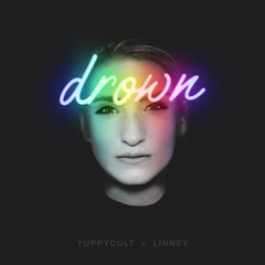 Drown - yuppycult, Linney