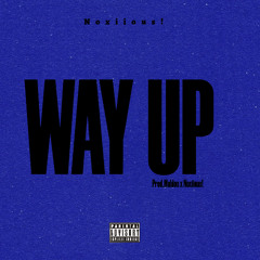 WAY UP [Prod. Maldon x Noxiious!]