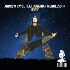 Andrew Rayel feat. Jonathan Mendelsohn - Home (Vigel Remix)