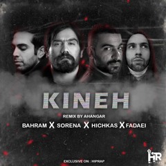 Kineh(bahram,Hichkas,Sorena,Fadaei)