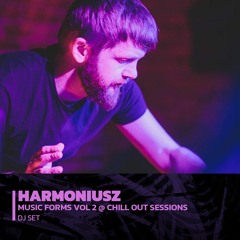 GILLU AKA HARMONIUSZ 'Music Forms Vol 2 @ Chill Out Sessions' | 03/12/2022
