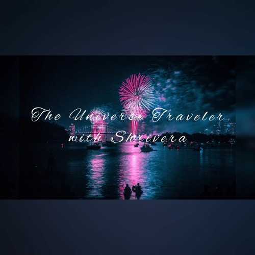 The Universe Traveler 014 with Shrivera "Happy New Year Episode" (#TUT014)