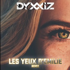 Les Yeux D'Emilie techno (remix DyxxiZ)