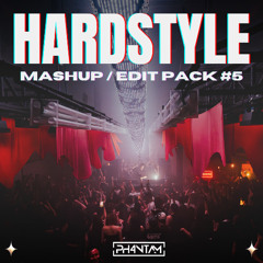 HARDSTYLE MASHUP / EDIT PACK #5 [FREE DL]