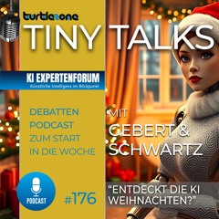 Turtlezone Tiny Talks - Entdeckt die KI Weihnachten?