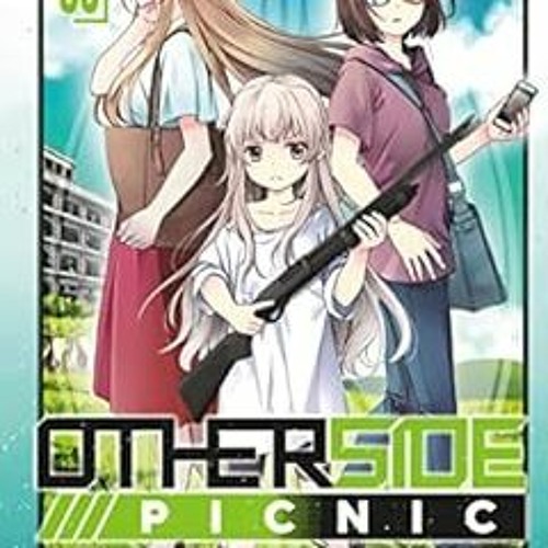 [GET] PDF 🗸 Otherside Picnic 03 (Manga) by Iori Miyazawa,Eita Mizuno PDF EBOOK EPUB