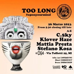 C Sky @ Too Long Milano 26 - 03 - 23