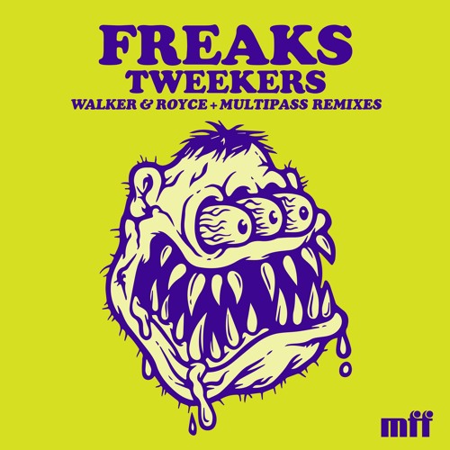 Freaks - Tweekers (The Remixes)(OUT NOW)