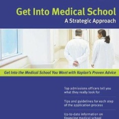 Read Book Get Into Medical School: A Strategic Approach