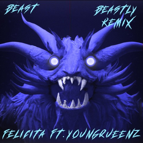 Beast (Beastly Remix)