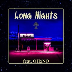 Long Nights (feat. OHxNO)