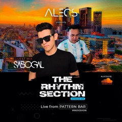 Alecs The Rhythm Section Episode 019 Guest mix SABOGAL[LIVE FROM PATTERN DTLA]
