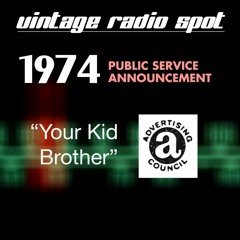 PSA - AD COUNCIL (Anti-Drug - 'Your Kid Brother' - 1974)