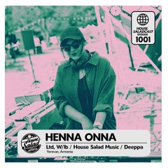 House Saladcast 1001 - Henna Onna