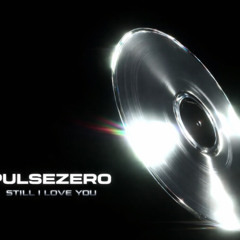 PULSEZERO - STILL LOVE YOU