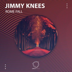 Jimmy Knees - Rome Fall (LIZPLAY RECORDS)
