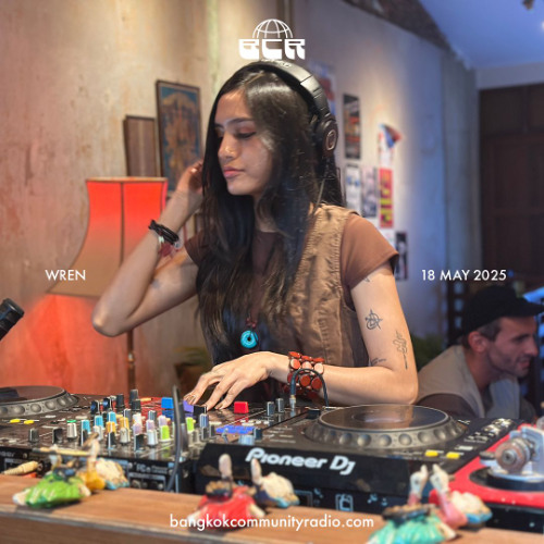 Wren - 18th May 2025 | Bangkok Community Radio