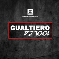 GUALTIERO - DJ Tool [OUT NOW on LOS EXCENTRICOS] HIT BUY FOR FREE DOWNLOAD