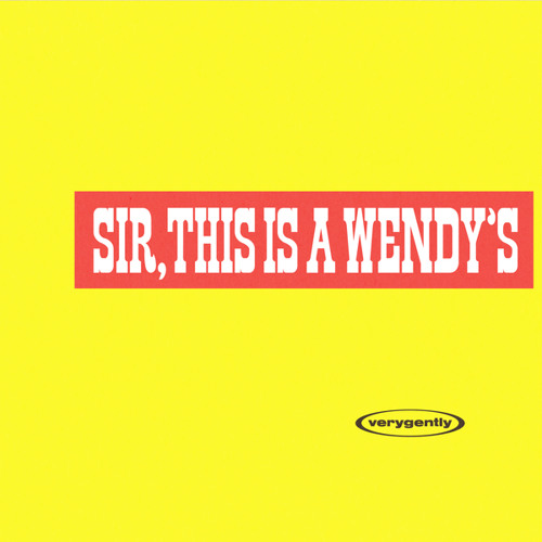 SIR, THIS IS A WENDY'S