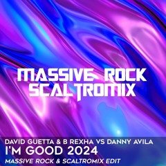 🔷 David Guetta & Bebe Rexha Vs Danny Avila - I'm Good 2024 (Massive Rock & Scaltromix Edit) 🔷