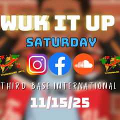 WUK IT UP SATURDAY | 11/15/25 | DJ THIRD BASE INTERNATIONAL