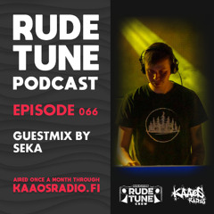 Rude Tune Podcast 066 - Guestmix by SEKA