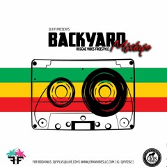DJ Fif Presents: Backyard Reggae Vibes Freestyle Mixtape