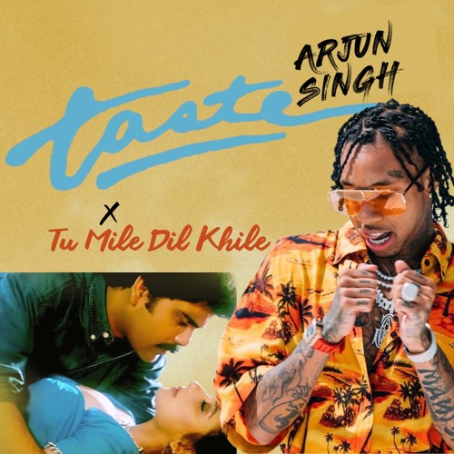 Tu Mile Dil Khile x Taste - DJ Arjun Singh Mashup